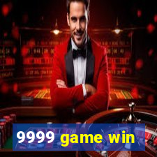 9999 game win
